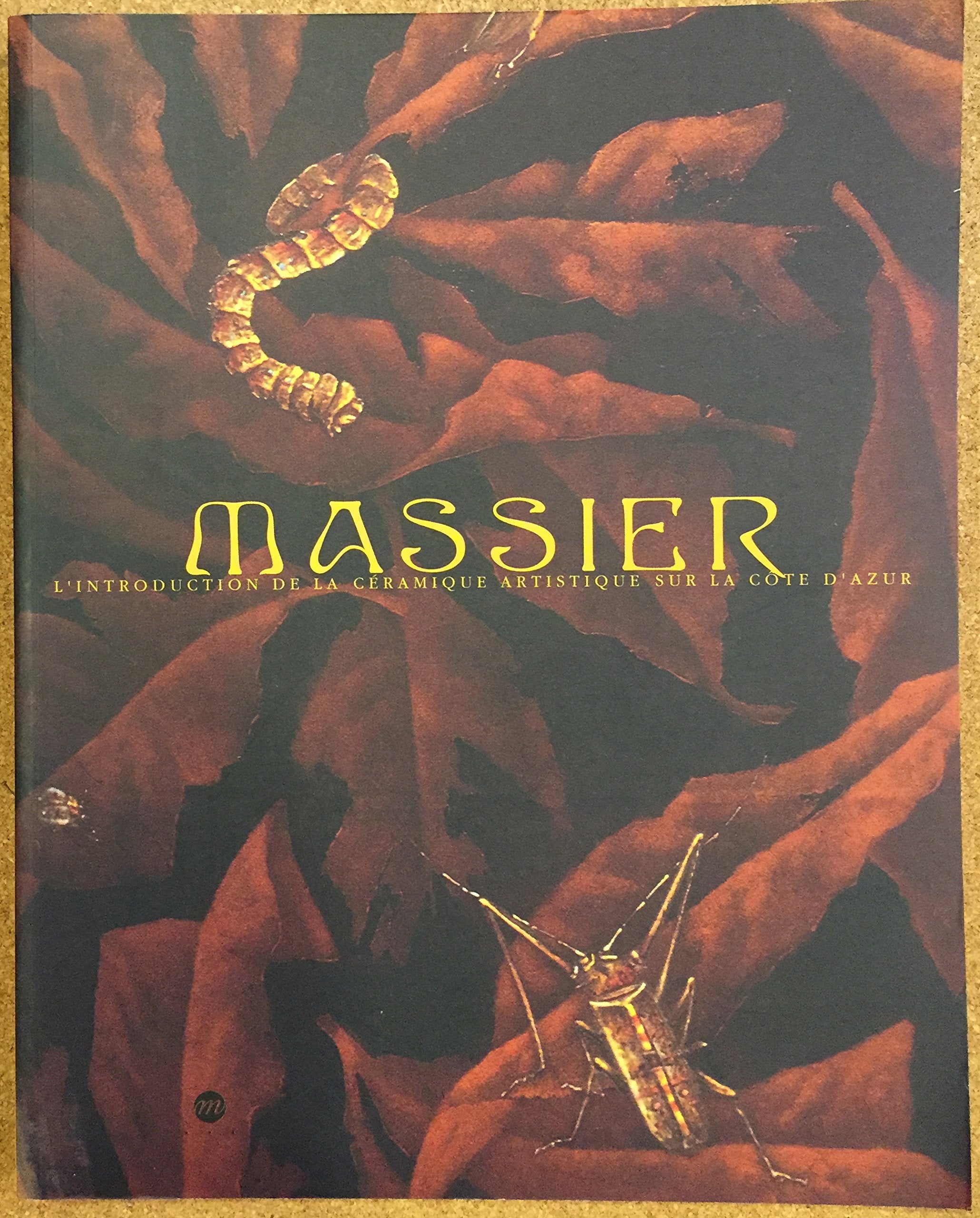 Les Massier ou l'introduction de la céramique artistique sur la Côte-d'Azur book