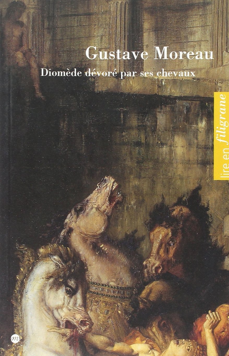 Gustave Moreau : Diomède dévoré par ses chevaux book