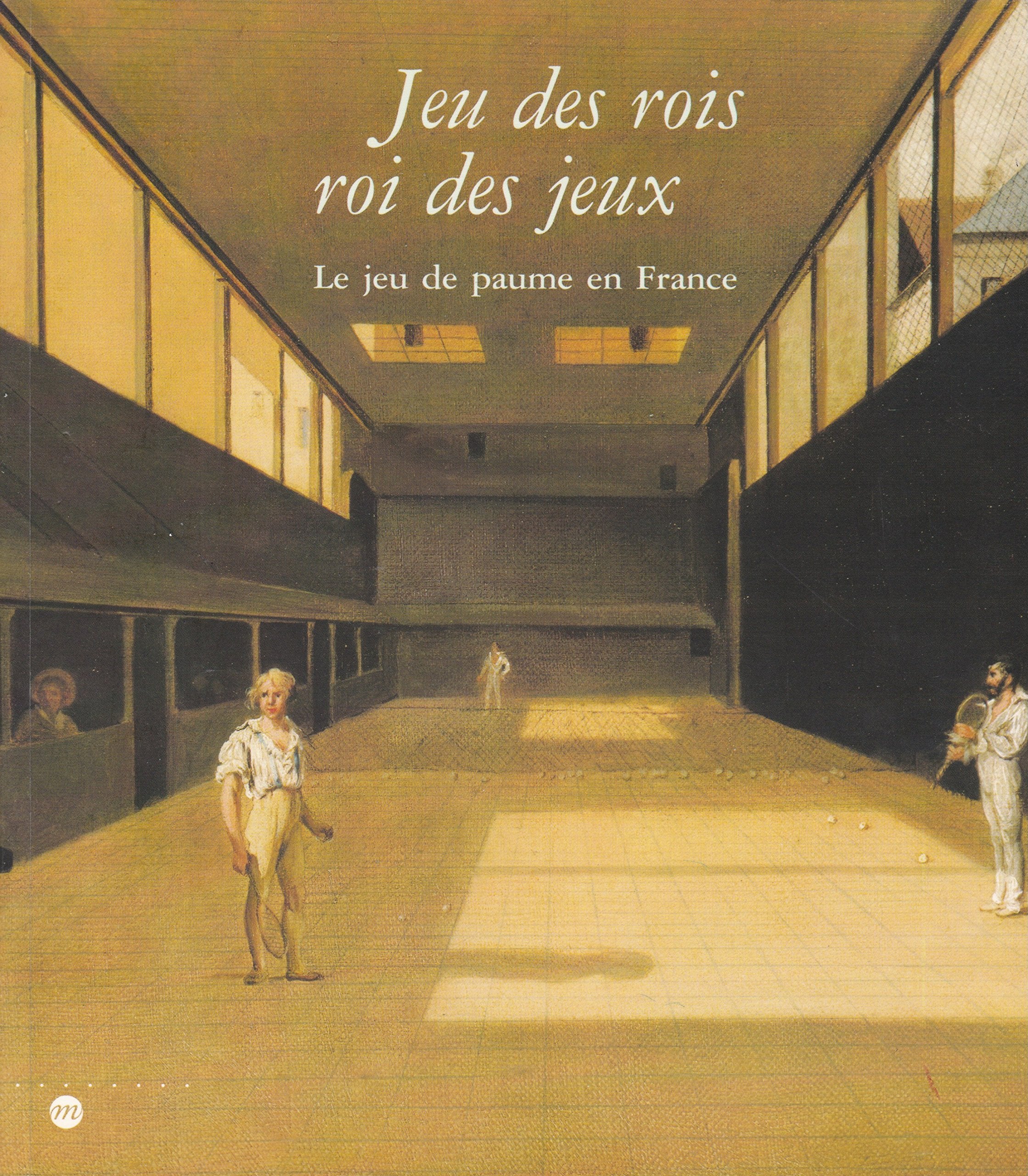 LE JEU DE PAUME EN FRANCE: JEU DES ROIS - ROI DES JEUX Film, Art & Culture