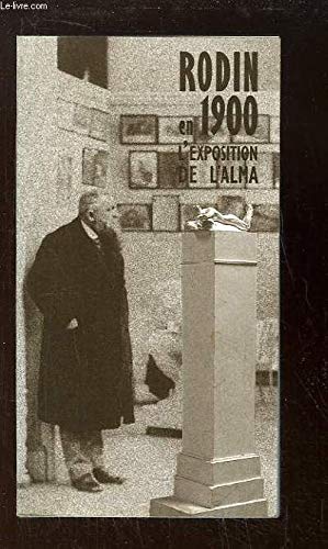 Rodin en 1900 : L'exposition de l'Alma Books