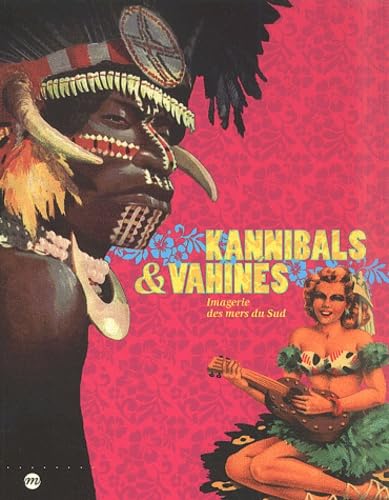 Kannibals et vahinés - Imagerie des mers du Sud book
