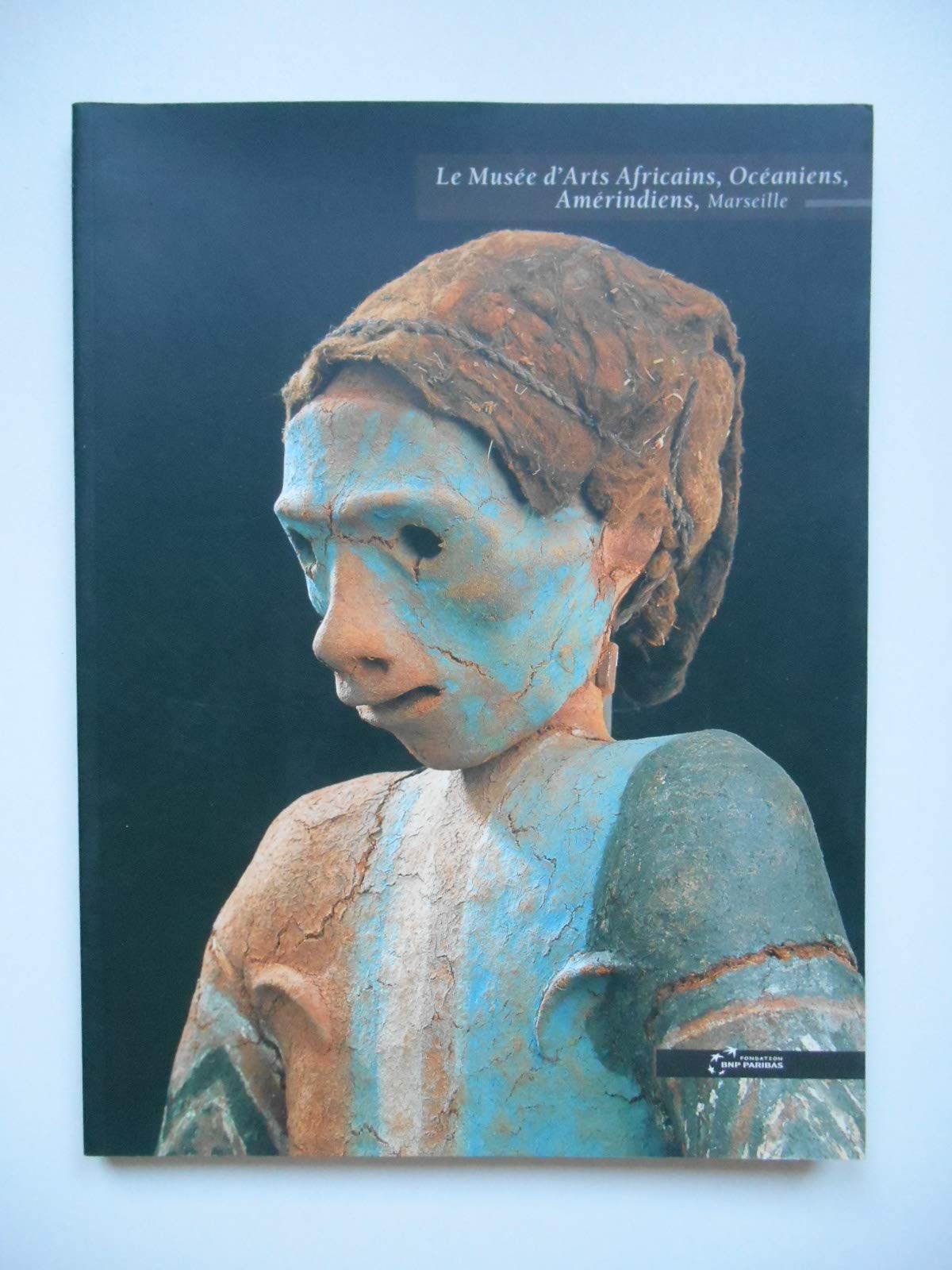 Le Musee D'Arts Africains, Oceaniens, Amerindiens De Marseille book
