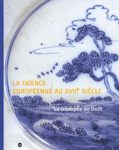 La Faïence européenne au XVIIe siècle book