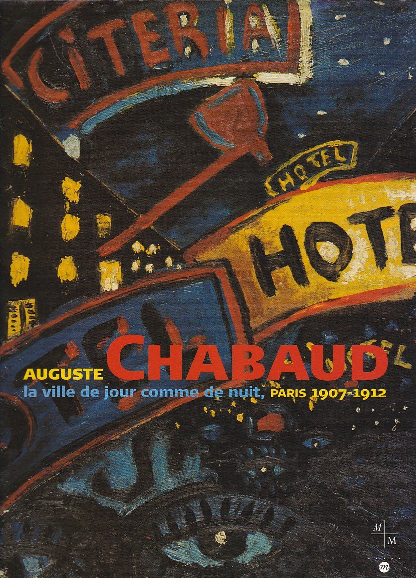 Auguste Chabaud : La ville de jour comme de nuit, Paris 1907-1912 book