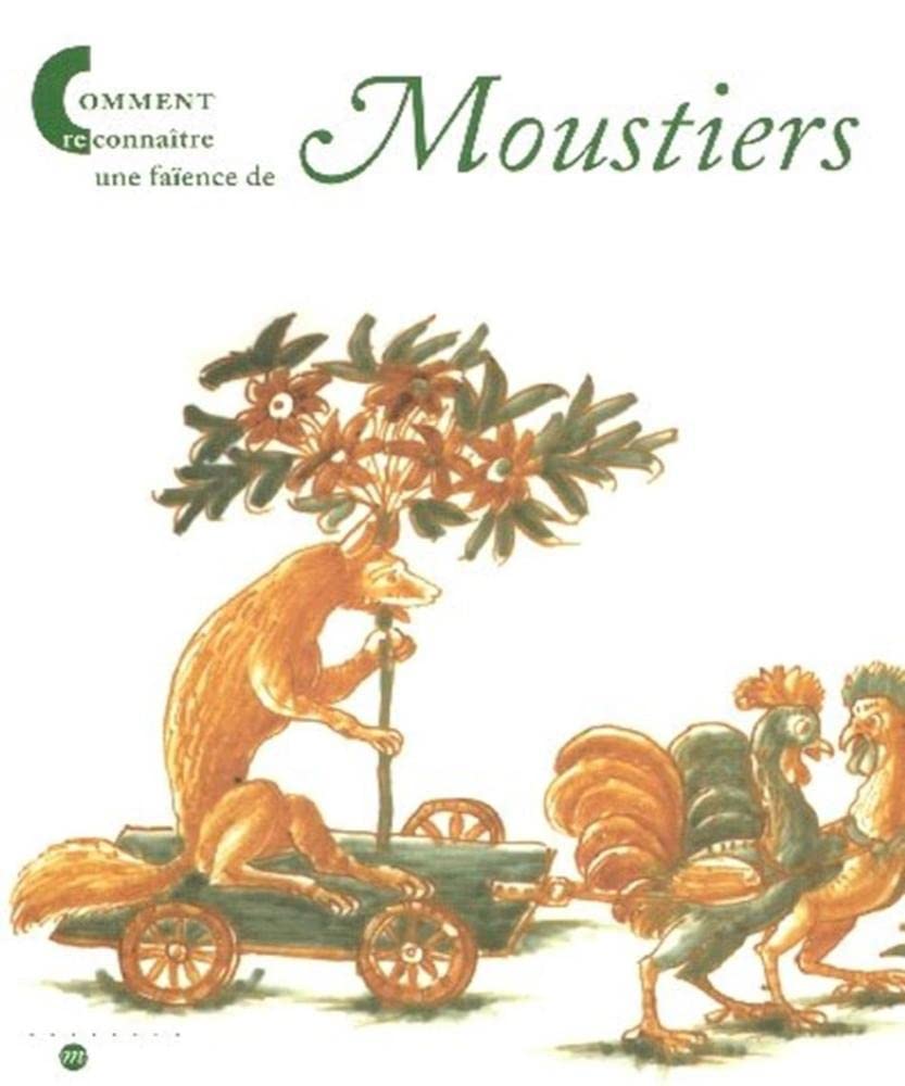 COMMENT RECONNAITRE UNE FAIENCE DE MOUSTIERS book