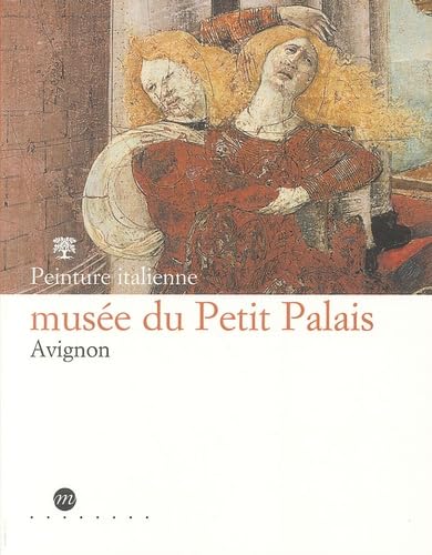 PEINTURES ITALIENNES -AVIGNON MUSEE DU PETIT PALAIS book