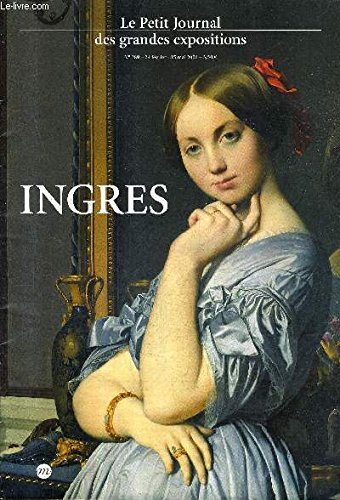 LE PETIT JOURNAL DES GRANDES EXPOSITIONS N°389 24 FEVRIER - 15 MAI 2006 - INGRES. book