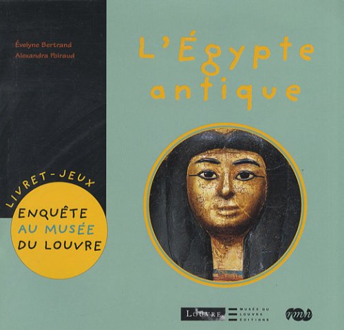 ENQUETE AU MUSEE DU LOUVRE- L' EGYPTE ANTIQUE: LIVRE JEUX book