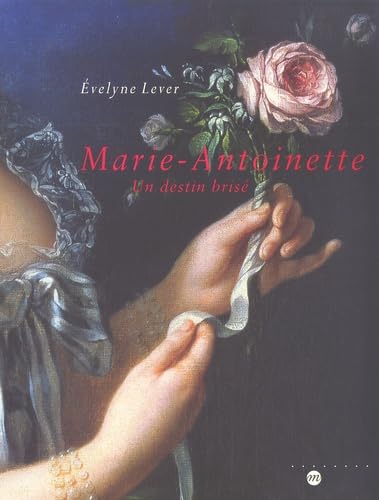 MARIE-ANTOINETTE - UN DESTIN BRISE book