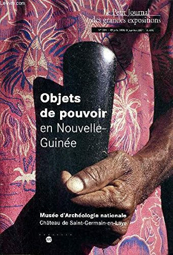 LE PETIT JOURNAL DES GRANDES EXPOSITIONS N°394 29 JUIN 2006 - 8 JANVIER 2007 - OBJETS DE POUVOIR EN NOUVELLE GUINEE MUSEE D'ARCHEOLOGIE NATIONALE CHATEAU DE SAINT GERMAIN EN LAYE. Books
