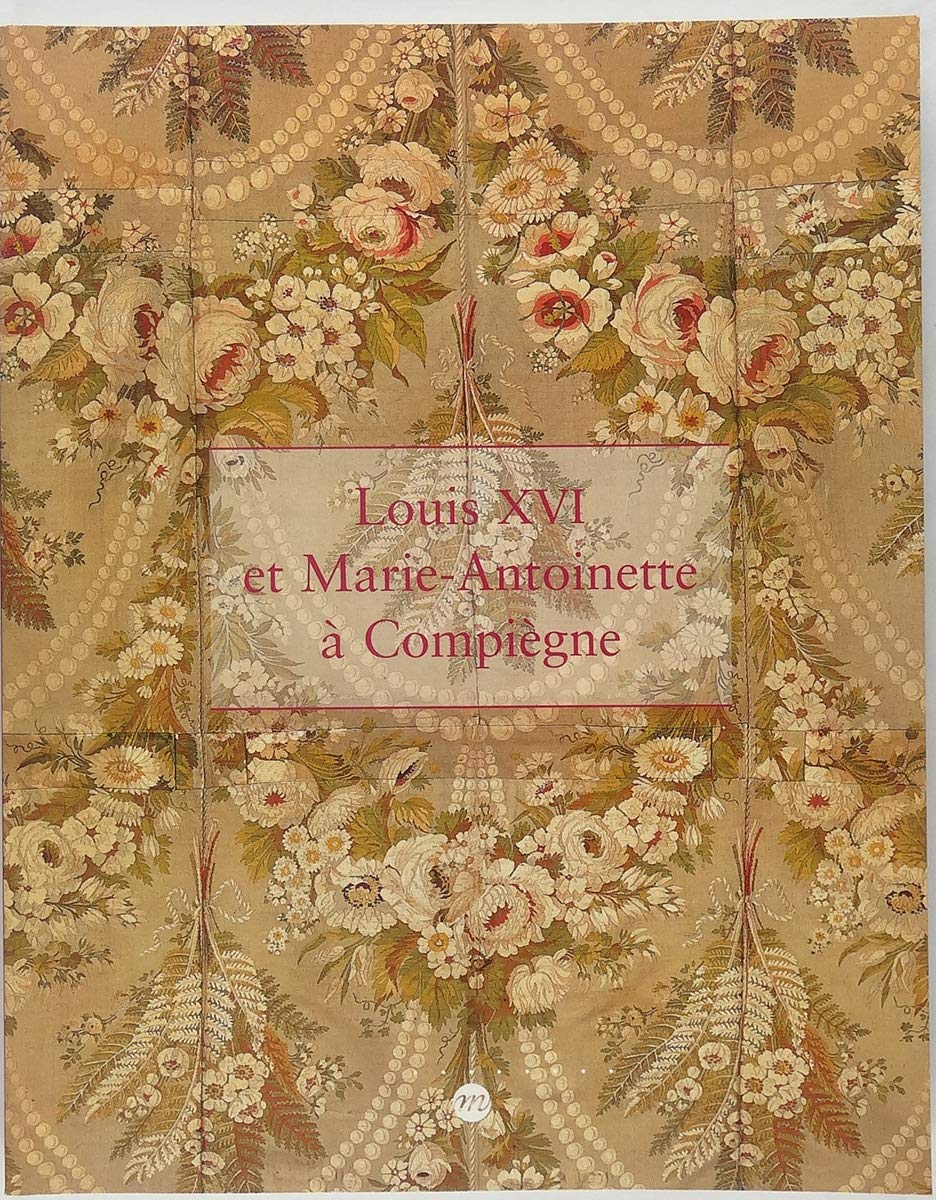 louis xvi & marie antoinette à Compiègne book