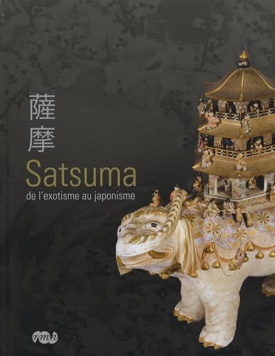 SATSUMA DE L'EXOTISME AU JAPONISME book