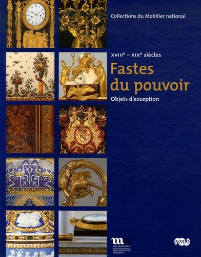 LES FASTES DU POUVOIR-OBJETS D EXCEPTION XVIIIe-XIX SIECLES.: Objets d'exception, XVIIIe-XIXe siècles Film, Art & Culture