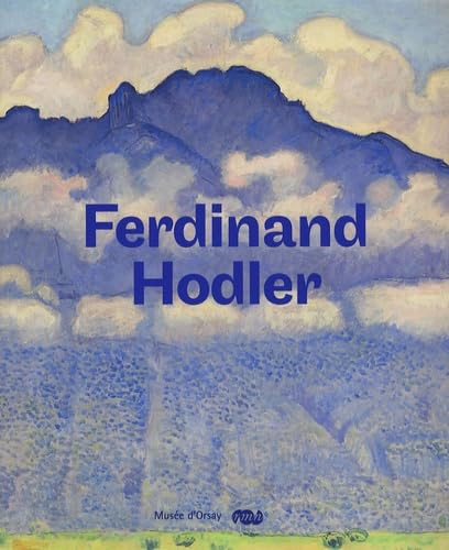 FERDINAND HODLER 1853-1918: MUSEE ORSAY book