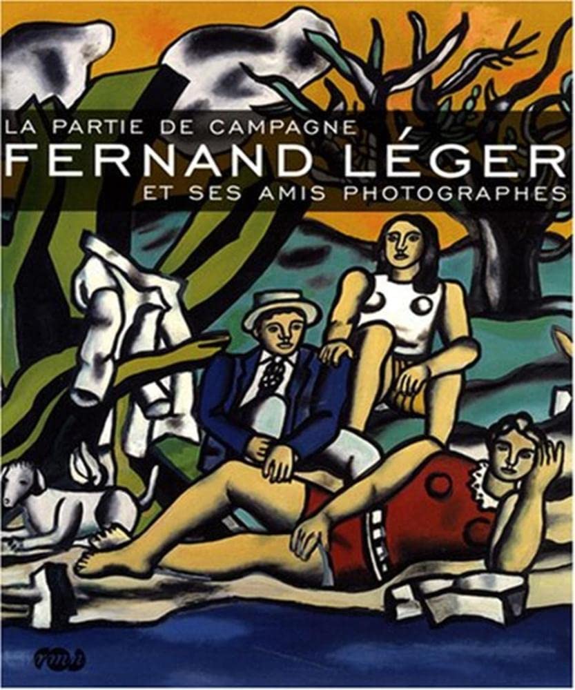LA PARTIE DE CAMPAGNE FERNAND LEGER ET SES AMIS PHOTOGRAPHES Film, Art & Culture