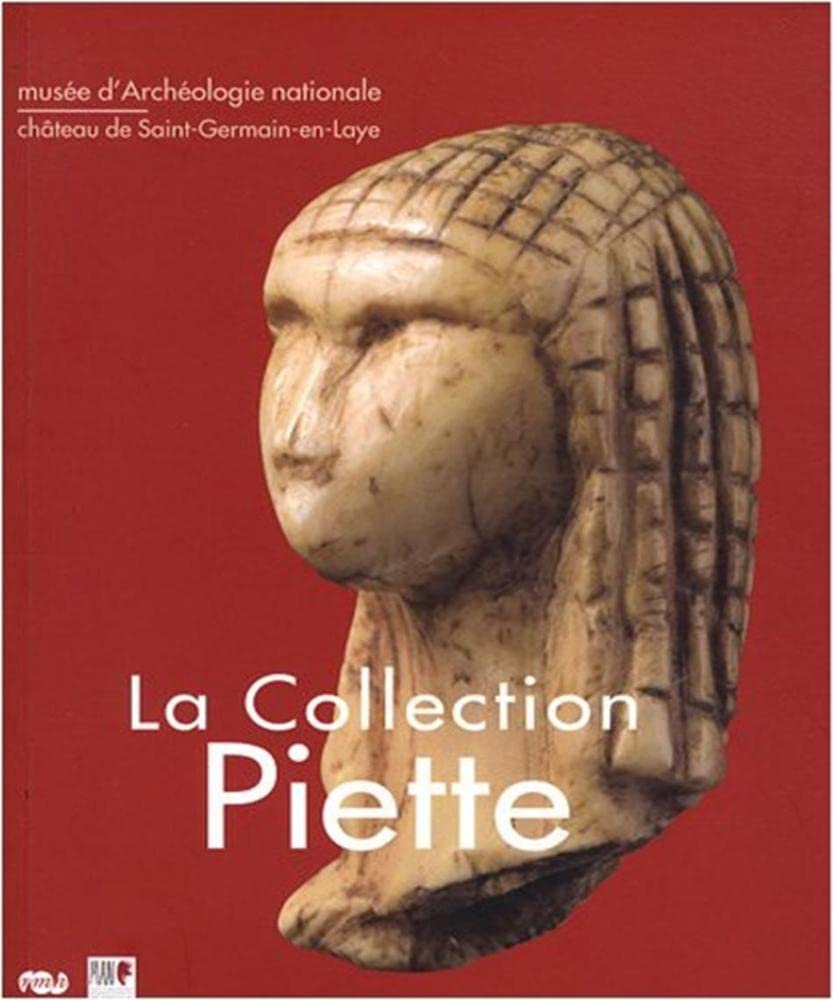 LA COLLECTION PIETTE-MUSEE D ARCHEOLOGIE NATIONALE-CHATEAU ST GERMAIN EN LAYE book