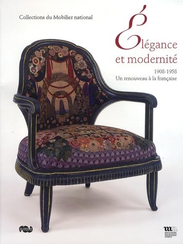 ELEGANCE ET MODERNITE 1908-1958 - COLLECTION DU MOBILIER NATIONAL: UN RENOUVEAU A LA FRANCAISE Film, Art & Culture