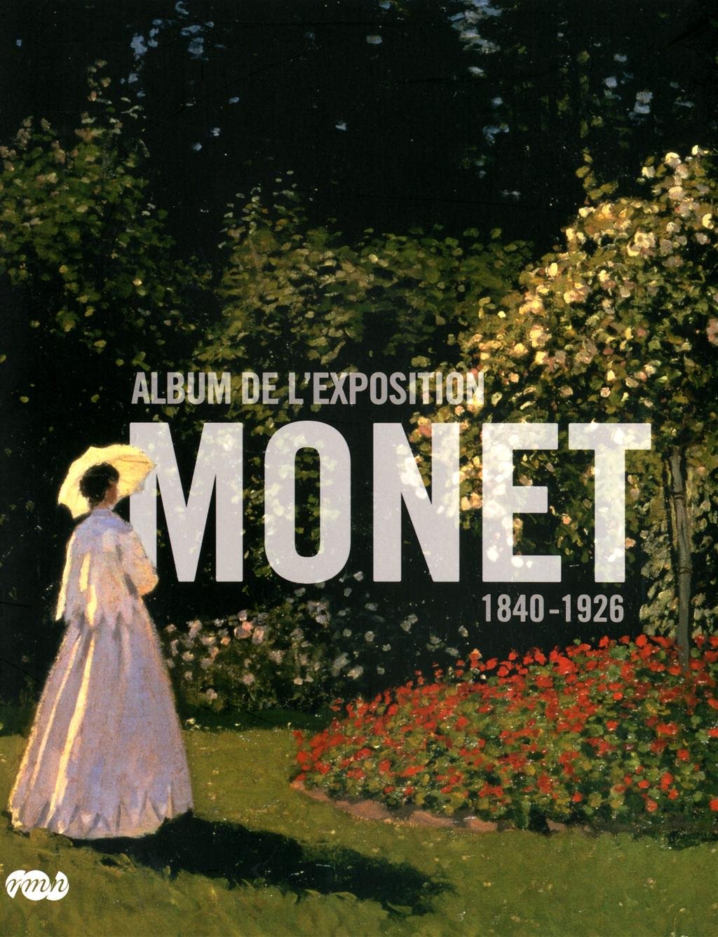 MONET - ALBUM DE L'EXPOSITION 1840-1926 Film, Art & Culture