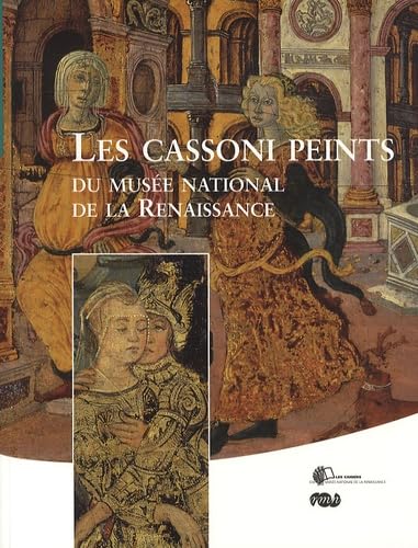 LES CASSONI PEINTS DU MUSEE NATIONAL DE LA RENAISSANCE-CAHIER N°4 book