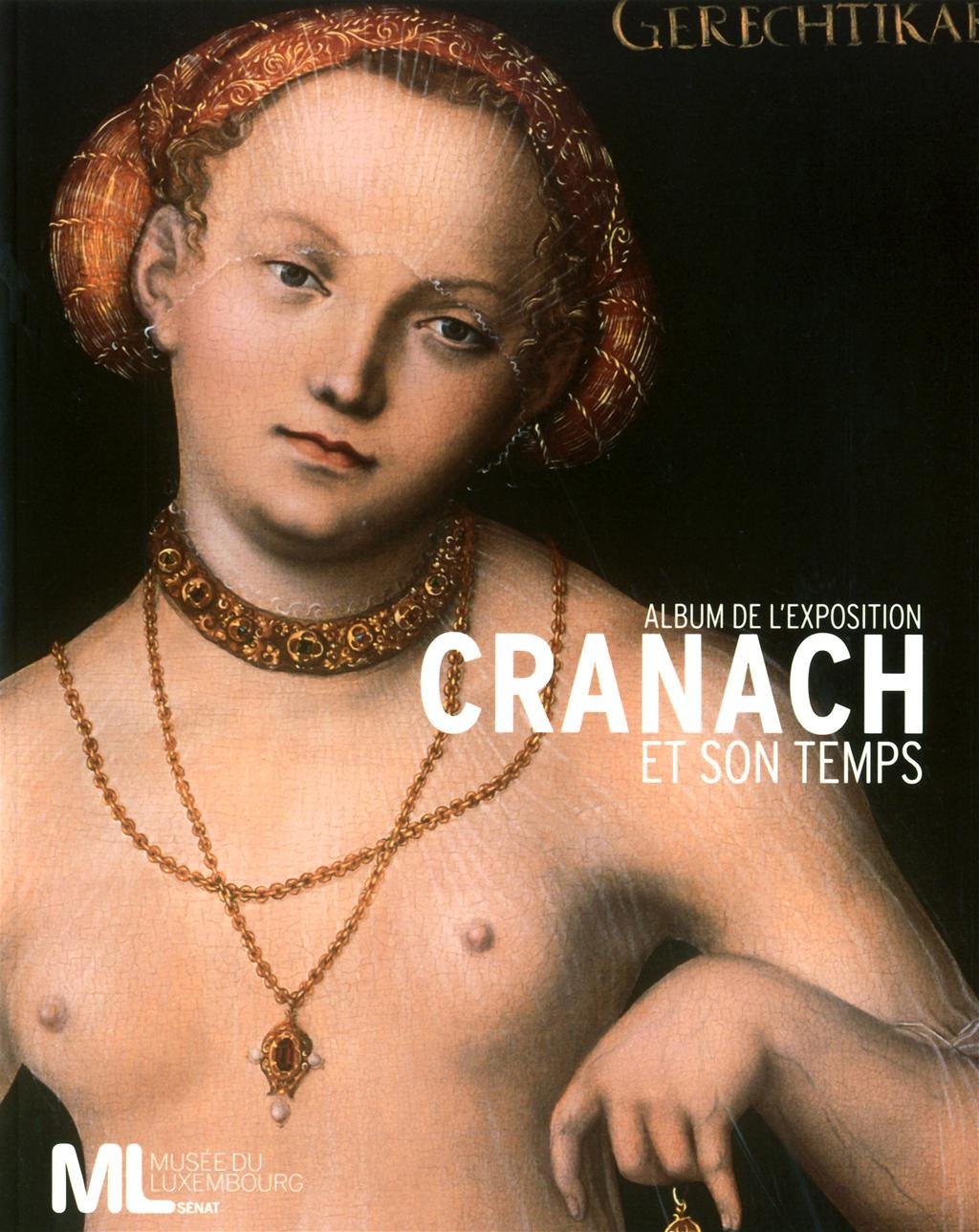 CRANACH ET SON TEMPS - ALBUM DE L EXPOSITION Film, Art & Culture