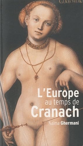 L'EUROPE AU TEMPS DE CRANACH: 1480-1560 Film, Art & Culture