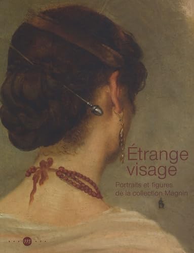 ETRANGE VISAGE - PORTRAITS ET FIGURES DE LA COLLECTION MAGNIN Film, Art & Culture