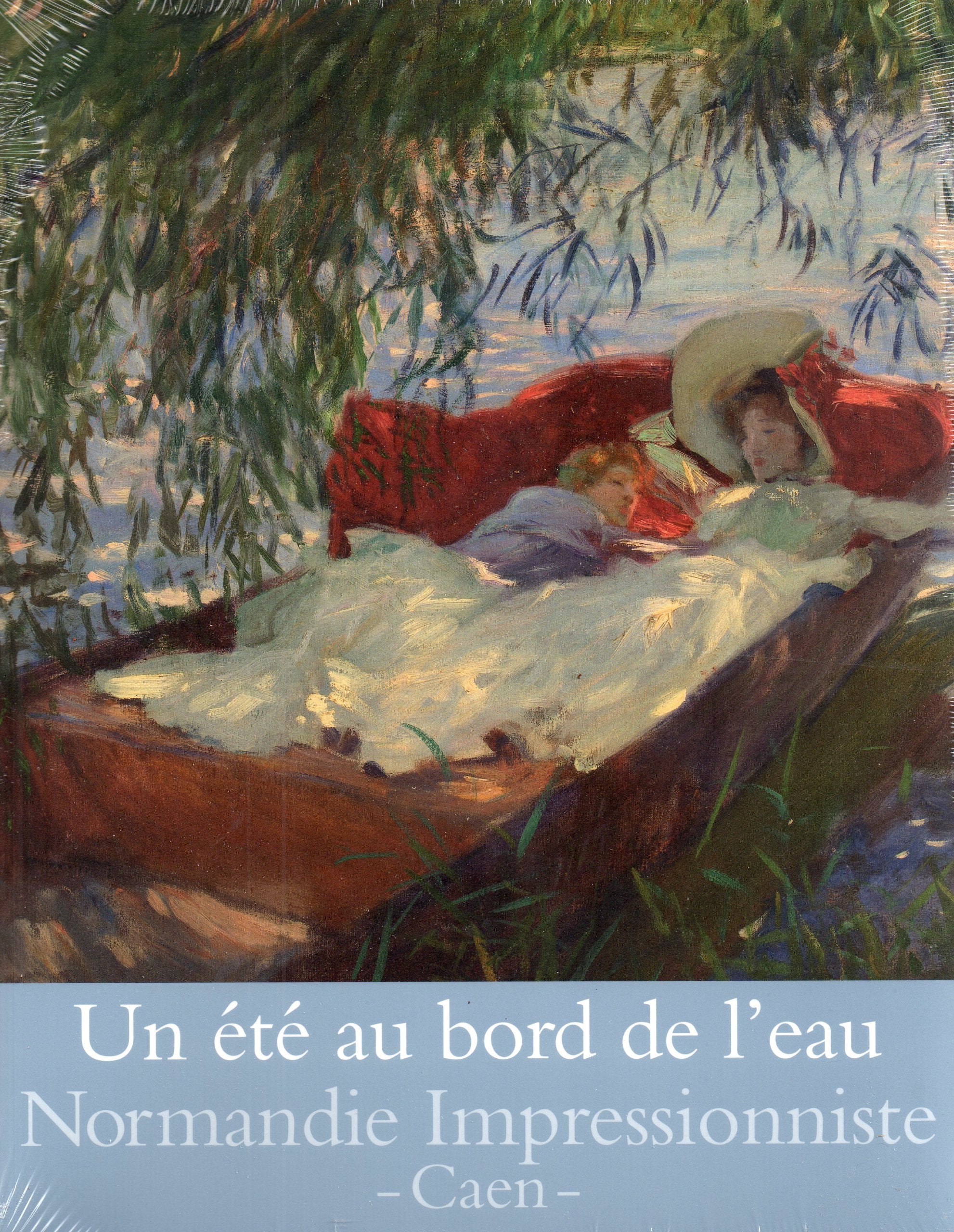 UN ETE AU BORD DE L'EAU: NORMANDIE IMPRESSIONNISTE - CAEN book