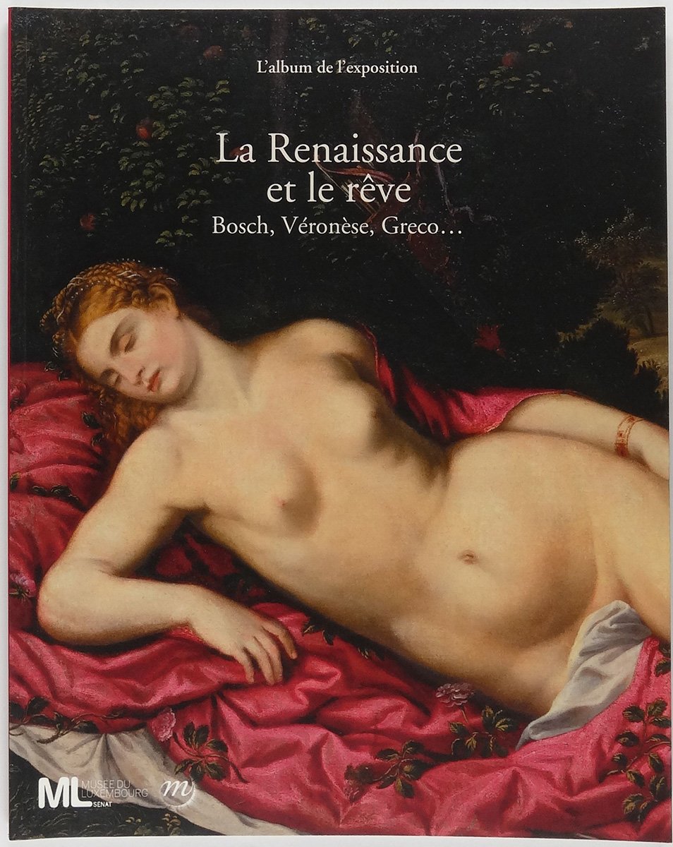 LA RENAISSANCE ET LE REVE - ALBUM: BOSCH, VERONESE, GRECO... Film, Art & Culture