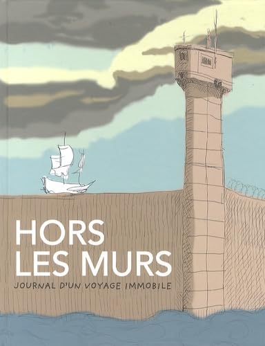HORS LES MURS - JOURNAL D'UN VOYAGE IMMOBILE book