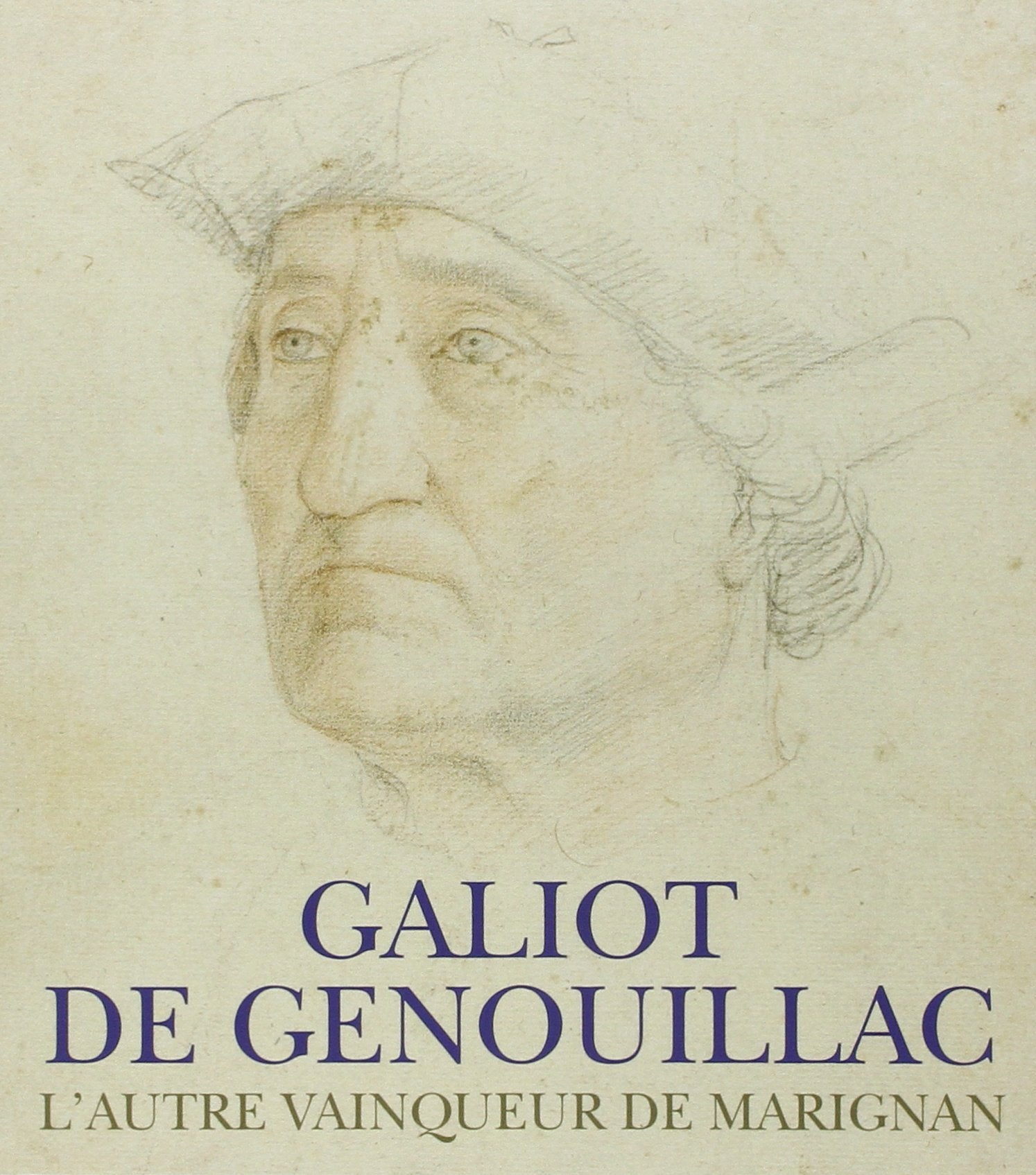 galiot de genouillac: L'AUTRE VAINQUEUR DE MARIGNAN Film, Art & Culture