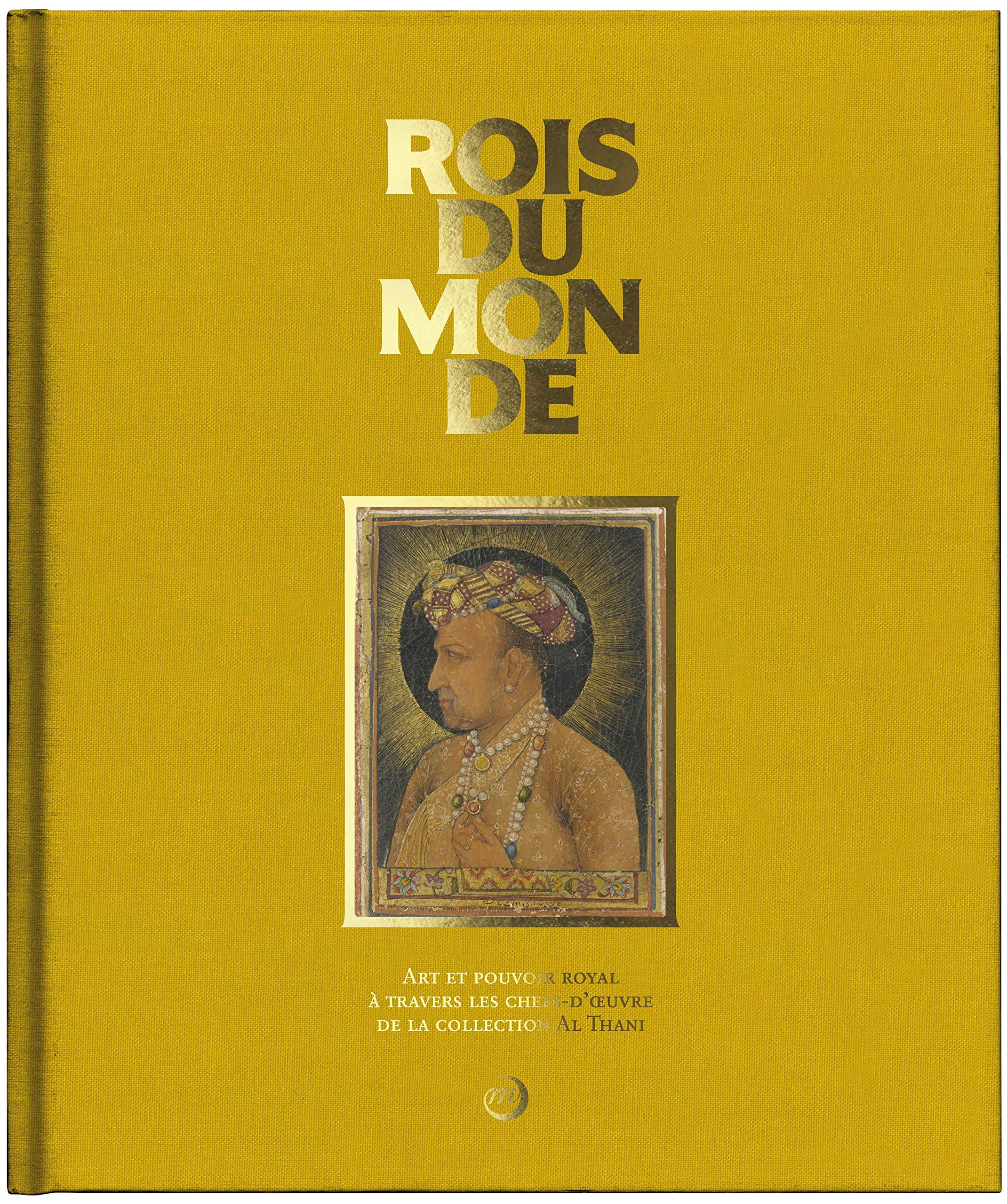 rois du monde. la fonction royale a travers les siecles et les civilisations book