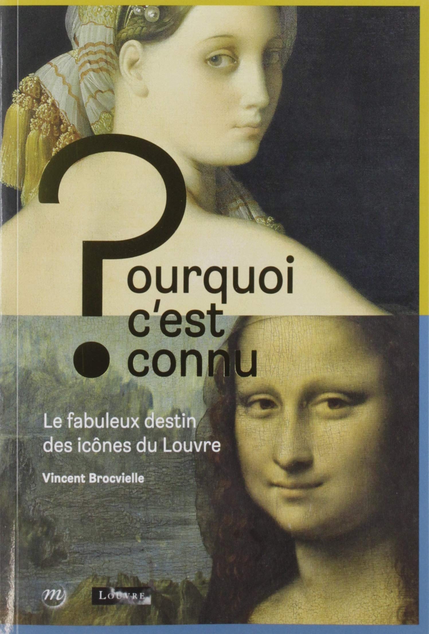 pourquoi c'est connu - louvre (fr): Le fabuleux destin des icônes du Louvre Film, Art & Culture