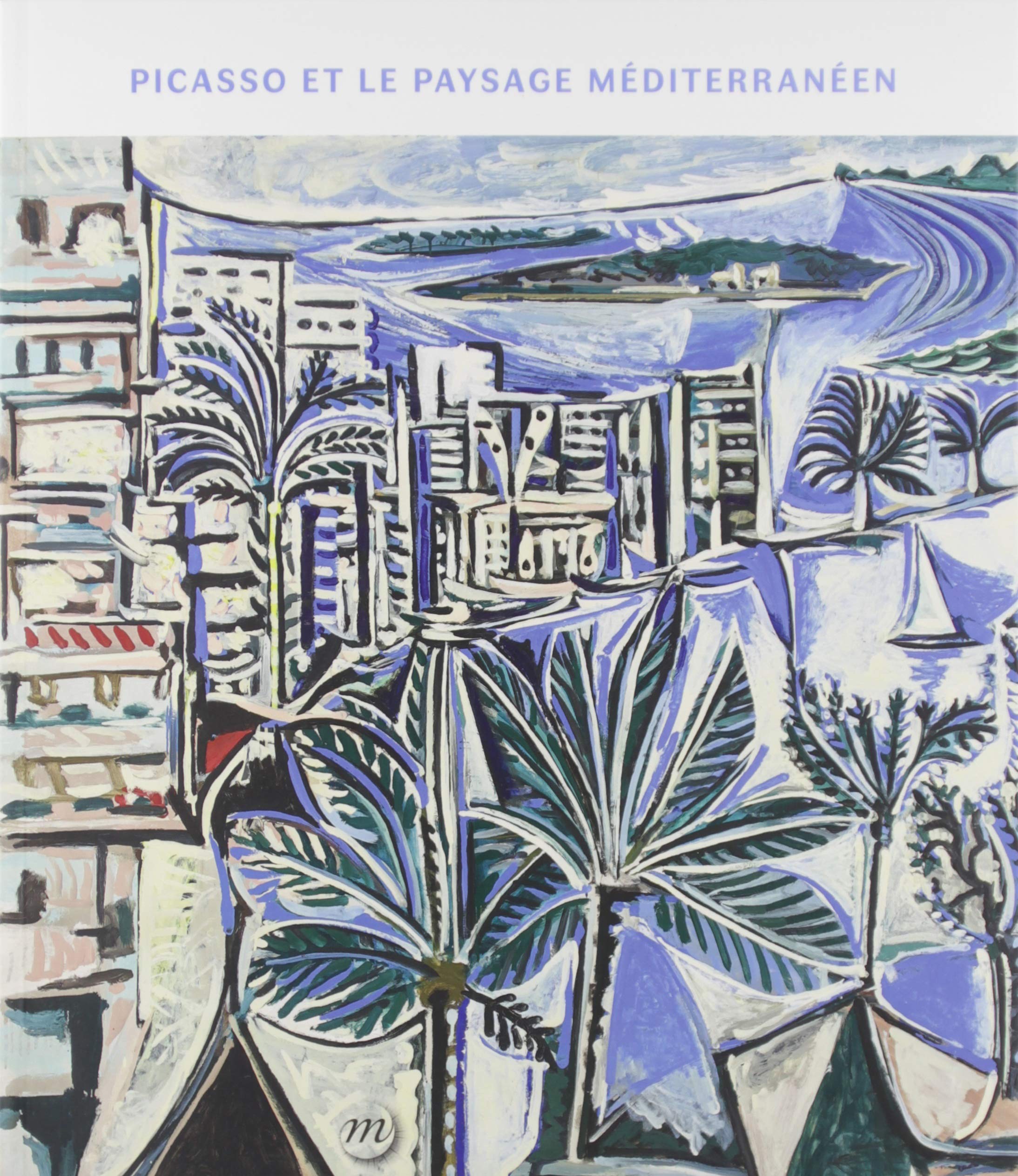 PICASSO ET LE PAYSAGE MÉDITERRANÉEN book