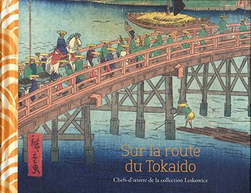 SUR LA ROUTE DE TOKAIDO0: Chefs-d'oeuvre de la collection Leskowicz Film, Art & Culture