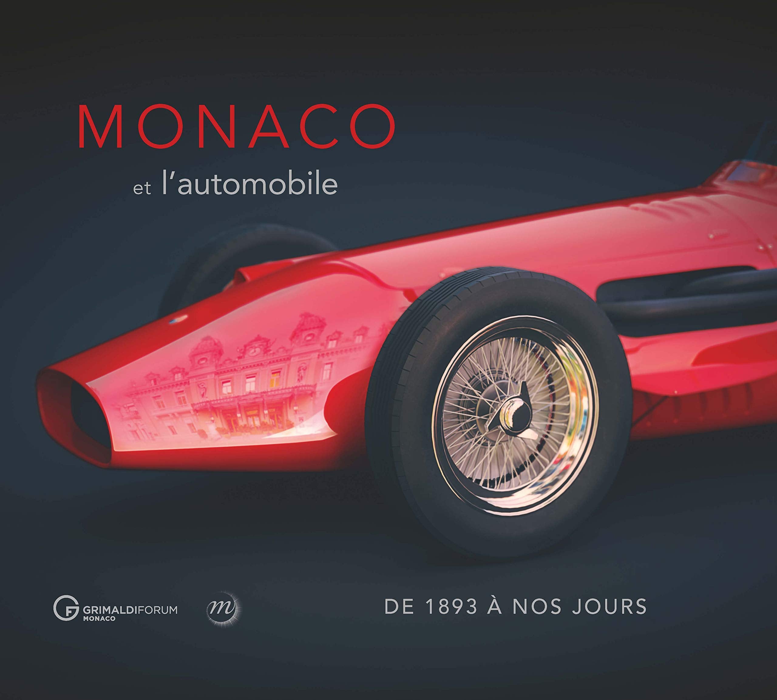 monaco et l'automobile, de 1897 à nos jours: De 1893 à nos jours Leisure, Home & Garden