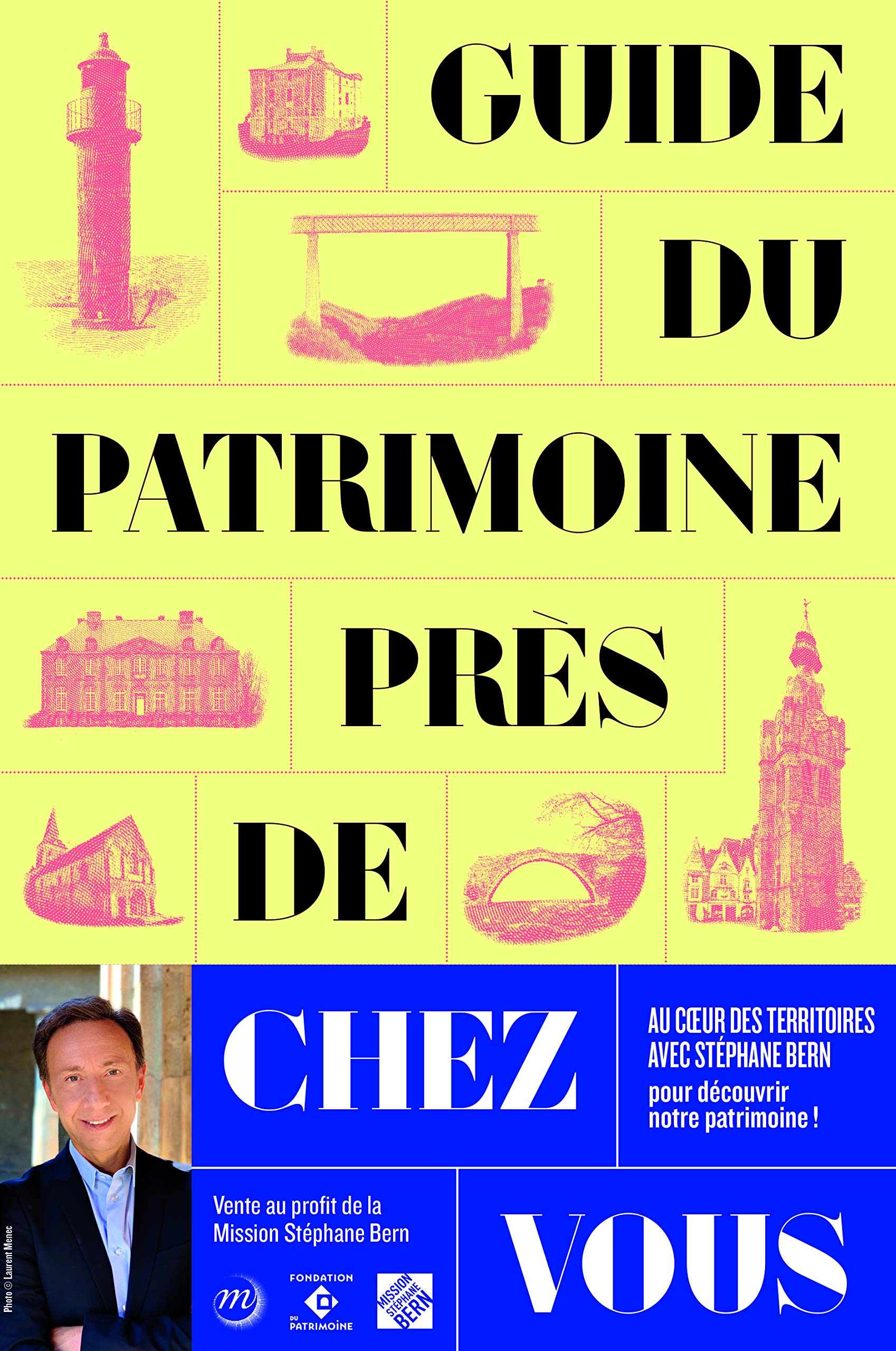 guide du patrimoine pres de chez vous: LE GUIDE DE LA MISSION STEPHANE BERN Film, Art & Culture