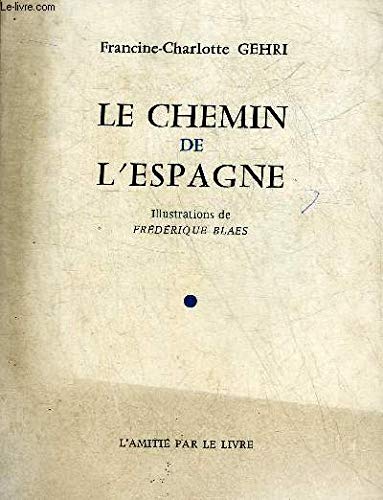 Le chemin de l'Espagne. Illustrations de Frédérique Blaes. book