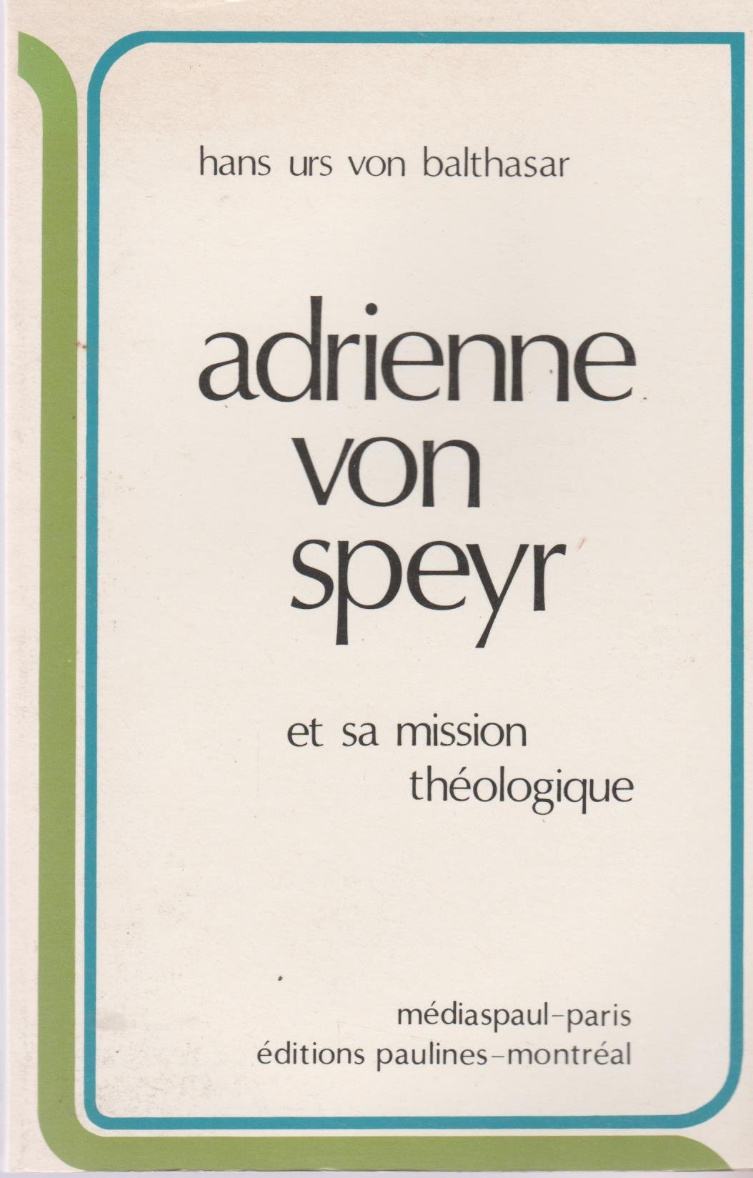 Adrienne von Speyr et sa mission théologique book