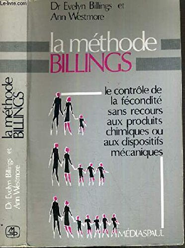 LA METHODE BILLINGS.: Le contrôle de la fécondite sans recours aux produits chimiques ou aux dispositifs mécaniques Books