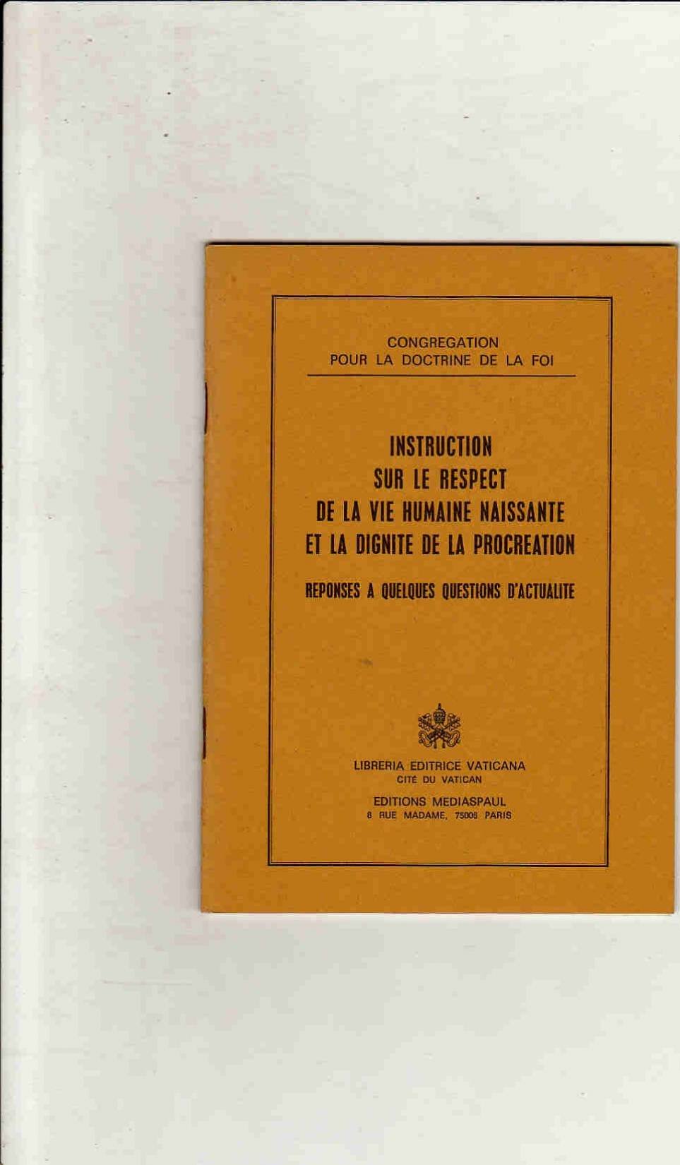 Instruction sur le respect de la vie humaine naissante et la dignite de la procreation / reponses a book