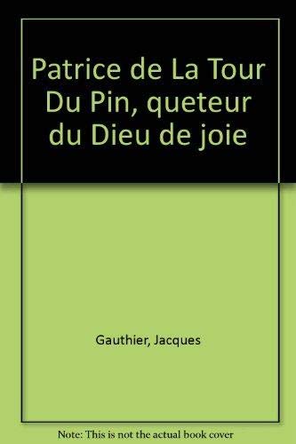 PATRICE DE LA TOUR DU PIN QUETEUR DU DIEU DE JOIE book