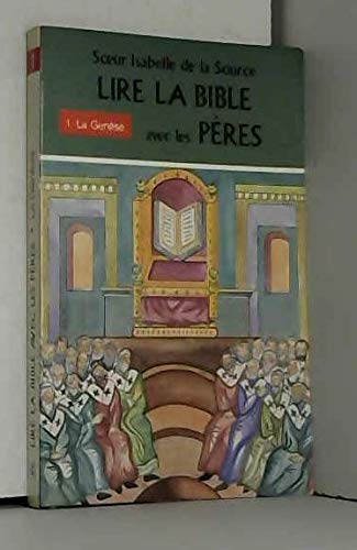 LIRE LA BIBLE AVEC LES PERES.: TOME 1, LA GENESE Books