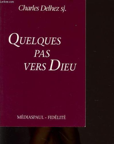 Quelques pas vers dieu 54 médiations selon les exercices spirituels Books