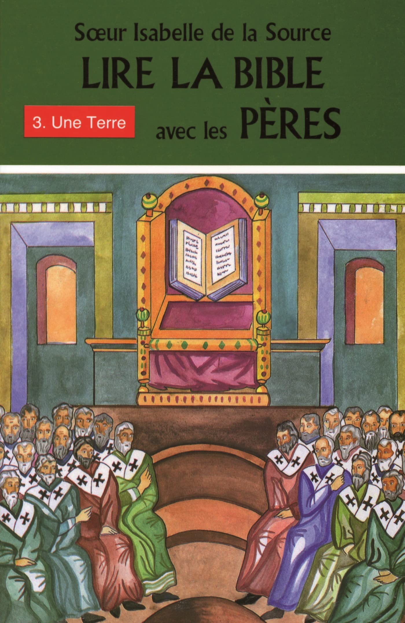 LIRE LA BIBLE AVEC LES PERES - 3. UNE TERRE Religion & Esotericism
