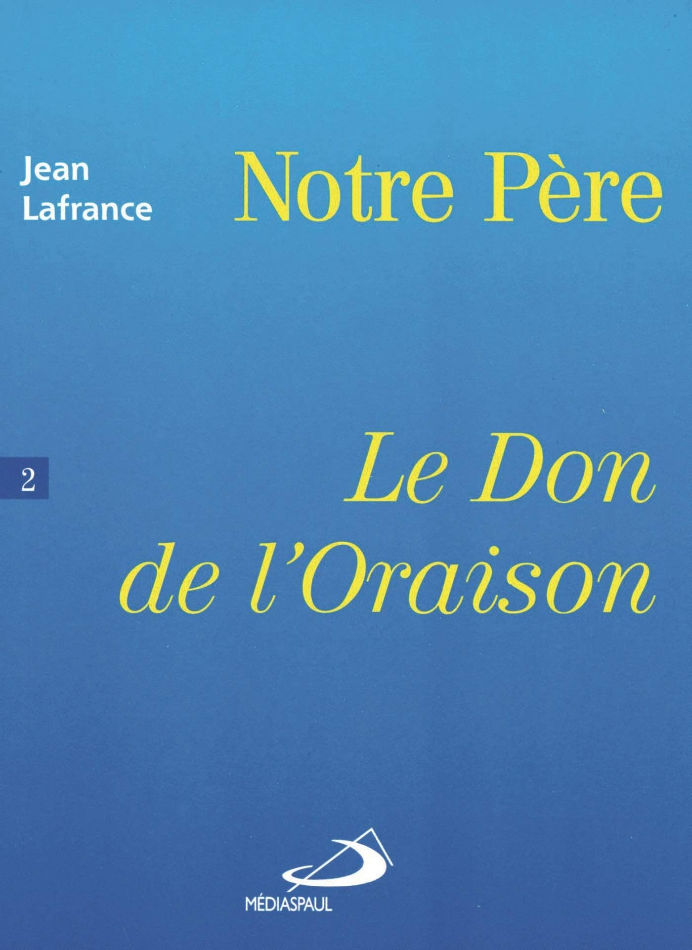 DON DE L'ORAISON, LE -NOTRE PERE -TOME 2 book