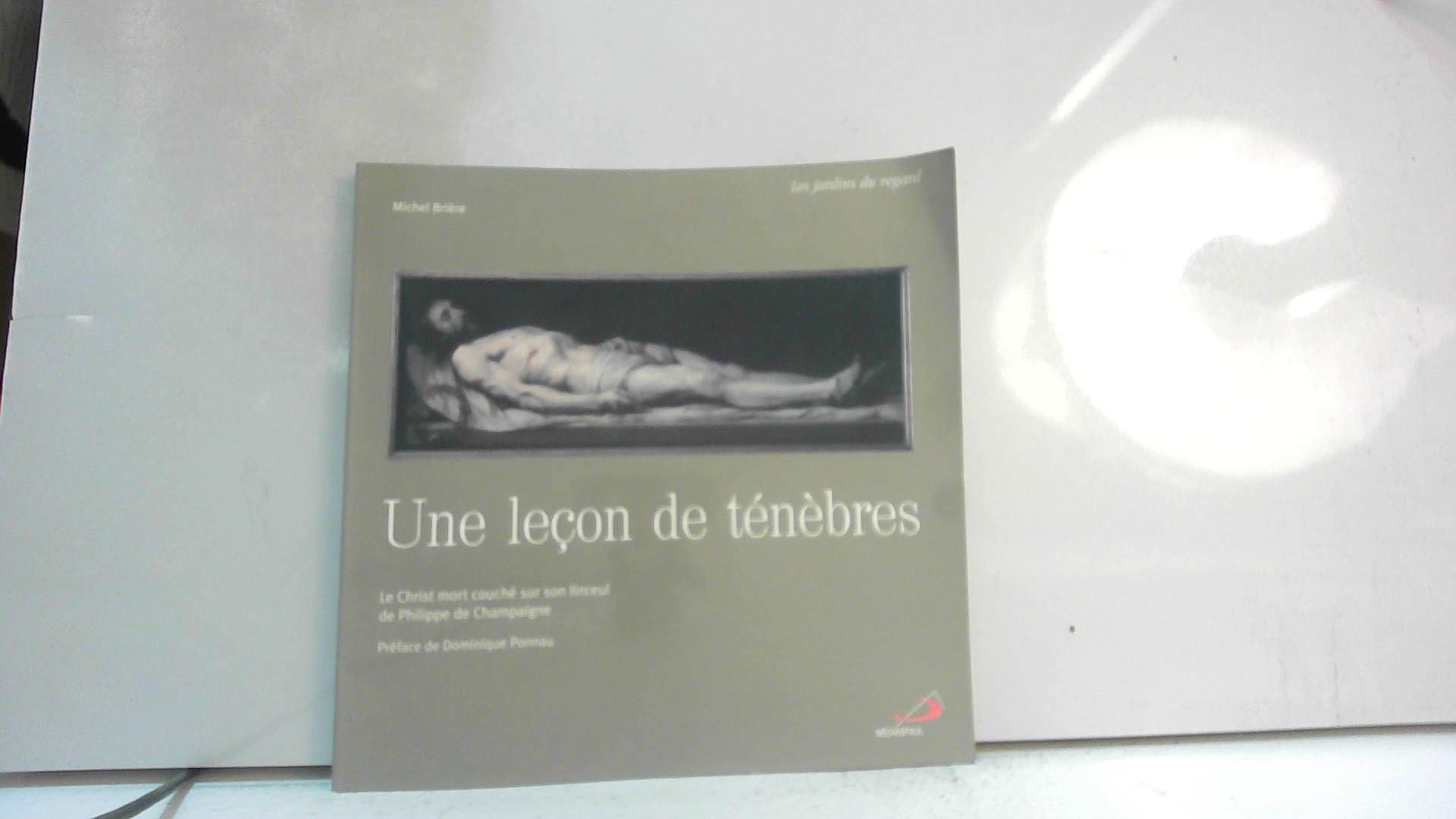 Une leçon de ténèbres.: Le Christ mort couché sur son linceul de Philippe de Champaigne book