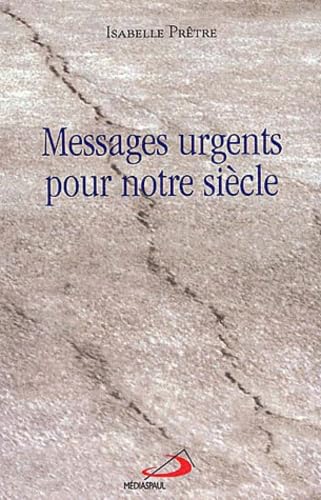 Messages Urgents Pour Notre Siecle. Francois De Sales Et Therese De Lisieux S'Adressent A Nous Books