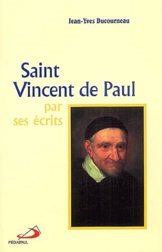 Saint Vincent de Paul par ses écrits book