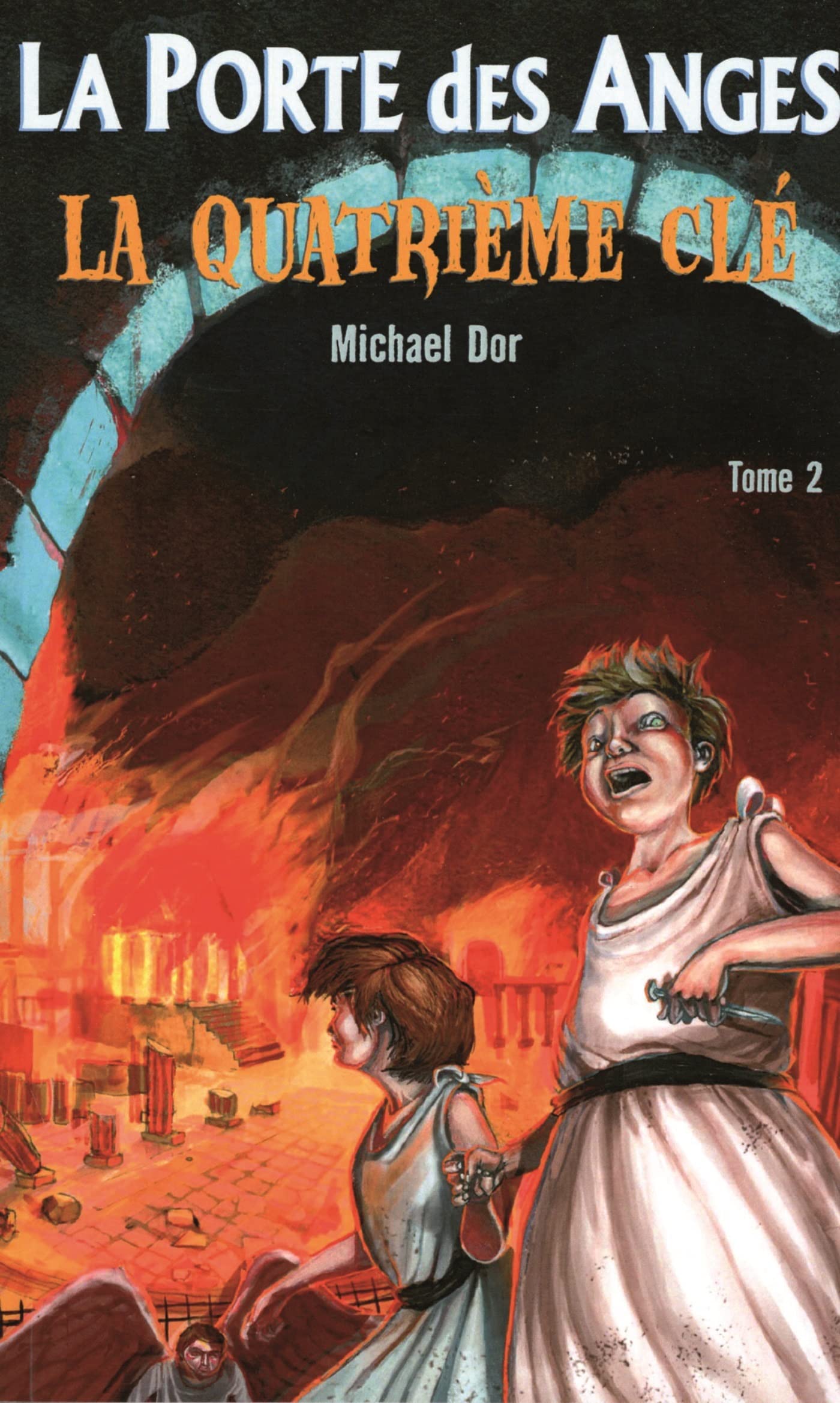 PORTE DES ANGES (LA) - TOME 2. LA QUATRIEME CLE book