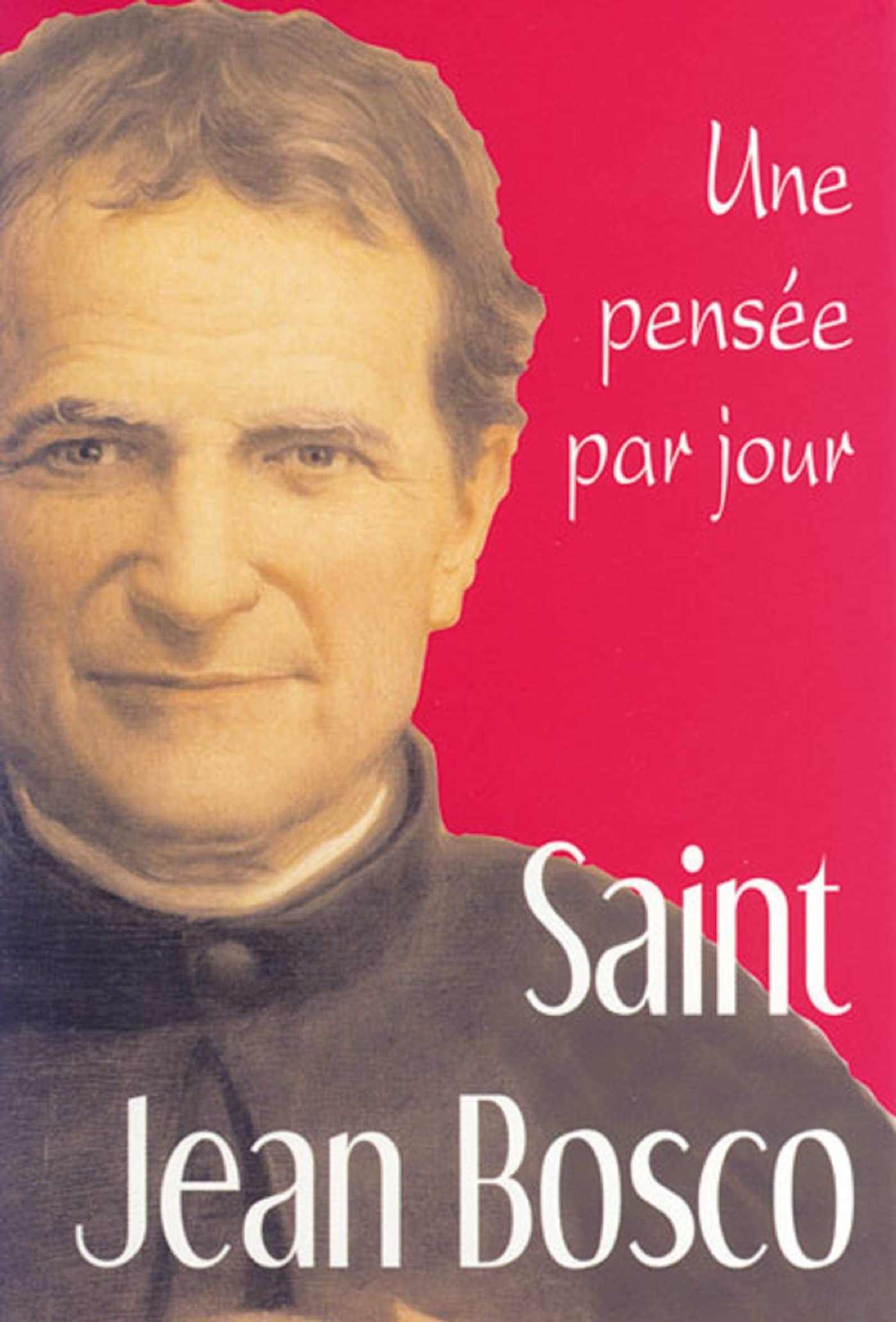 SAINT JEAN BOSCO : UNE PENSEE PAR JOUR: Une pensée par jour Religion & Esotericism